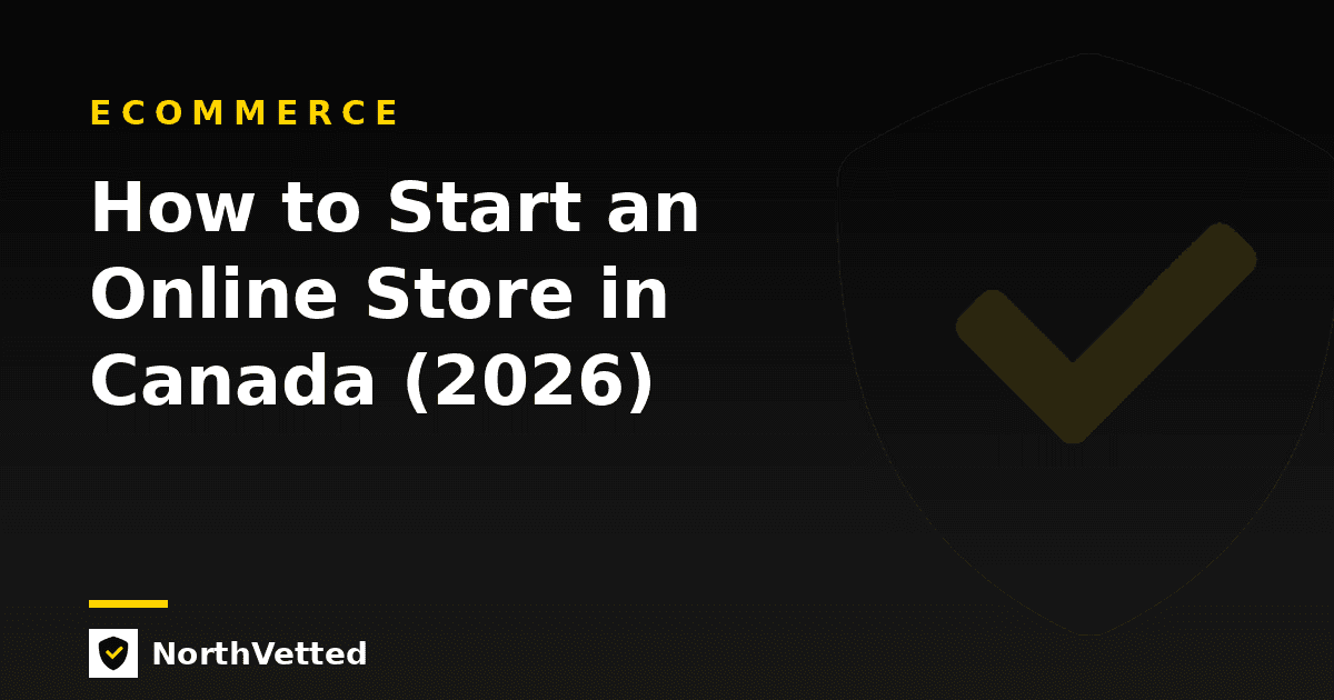 How to Start an Online Store in Canada (2026)